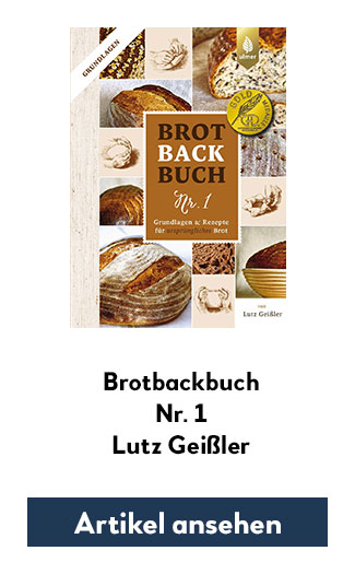 Brotbackbuch Nr. 1 - Grundlagen & Rezepte für ursprüngliches Brot